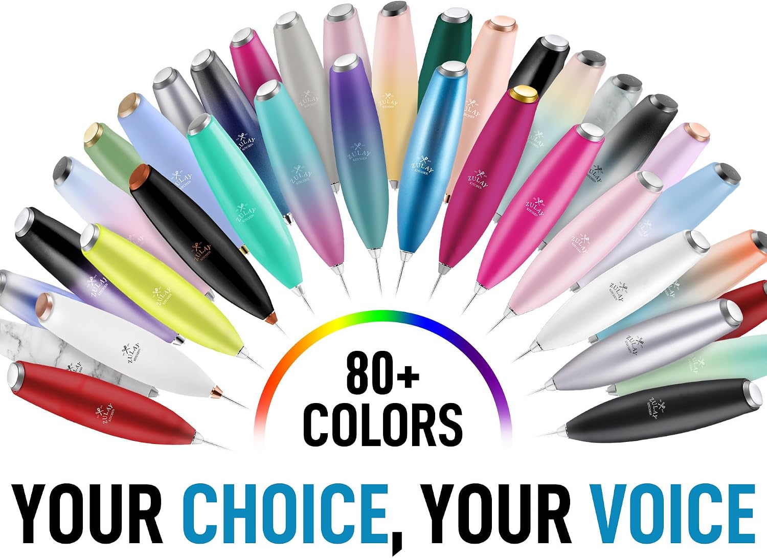 80+ colors available — your choice, your voice